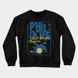 phil ochs i aint marching anymore Crewneck Sweatshirt